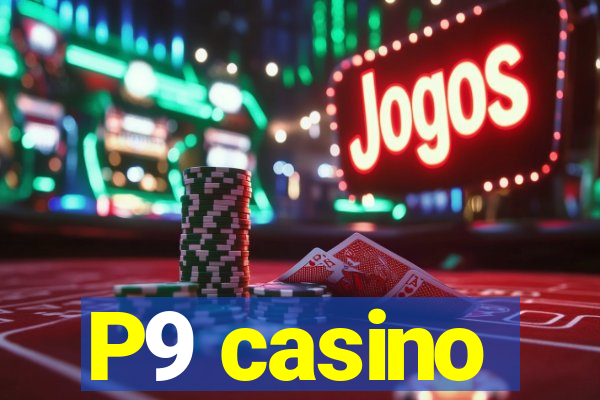 P9 casino